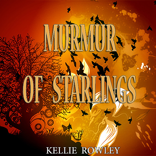 MURMUR OF STARLINGS - KELLIE ROWLEY