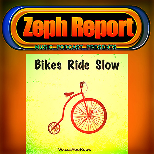 Zeph Report Music Podcast - Bikes Ride Slow