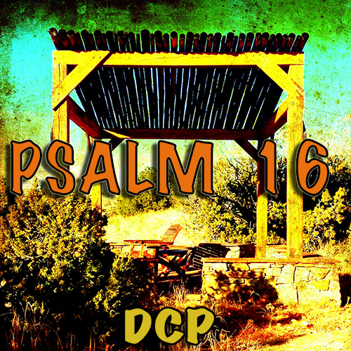 PSALM 16 - DCP