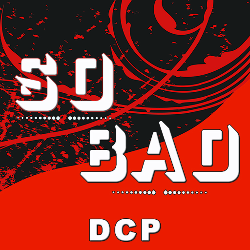 SO BAD - DCP
