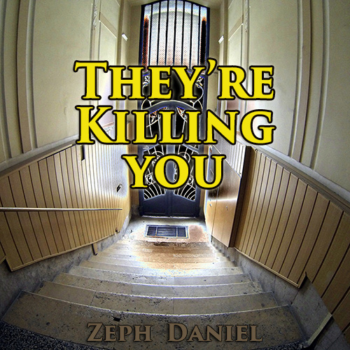 THEY'RE KILLING YOU