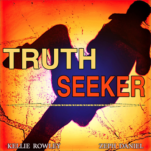 TRUTH SEEKER - KELLIE ROWLEY, ZEPH DANIEL