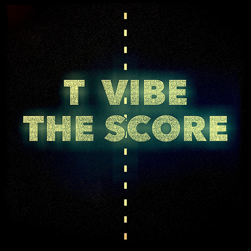 T VIBE - THE SCORE