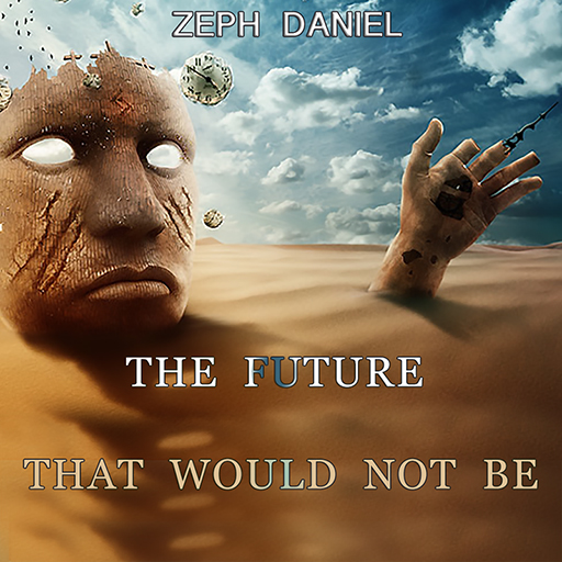 THE FUTURE THAT WOULD NOT BE
