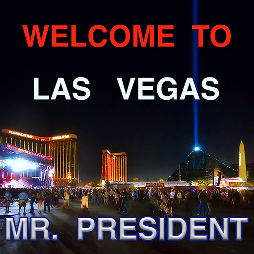 WELCOME TO LAS VEGAS MR. PRESIDENT