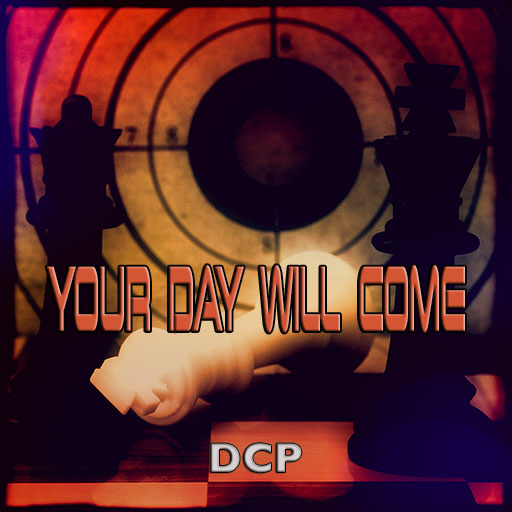 YOUR DAY WILL COME  - DCP