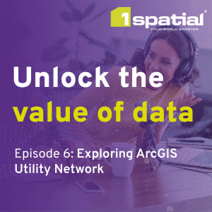 Episode 6: Exploring ArcGIS Utility Network