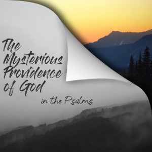 The Mysterious Providence of God