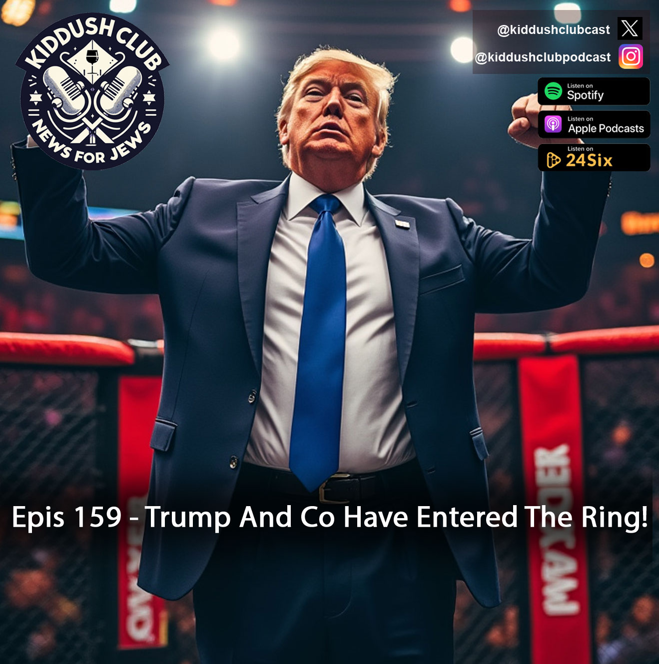 Epis 159 - Trump And Co Have Entered The Ring!