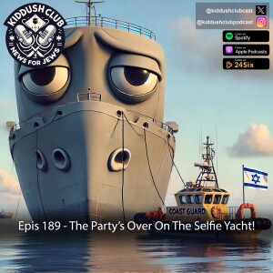 Epis 189 - The Party's Over On The Selfie Yacht!