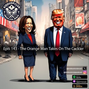 Epis 143 - The Orange Man Takes On The Cackler