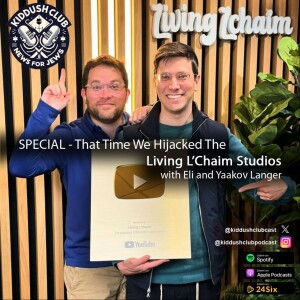 Epis 142 - That Time We Hijacked The Living L'Chaim Studios (With Eli and Yaakov Langer)