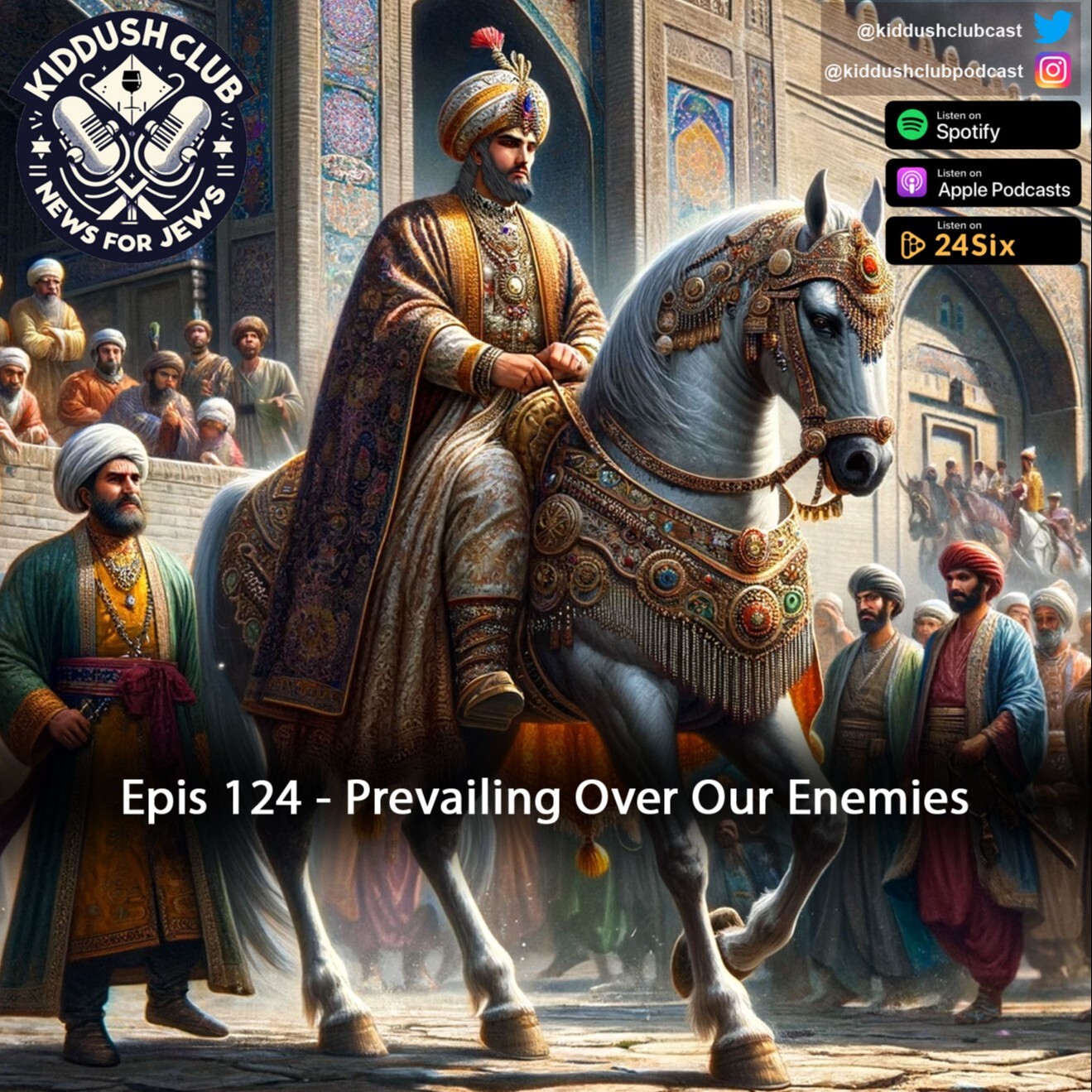 Epis 124 - Prevailing Over Our Enemies