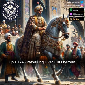 Epis 124 - Prevailing Over Our Enemies