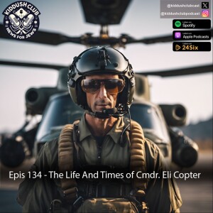 Epis 134 - The Life and Times of Cmdr. Eli Copter