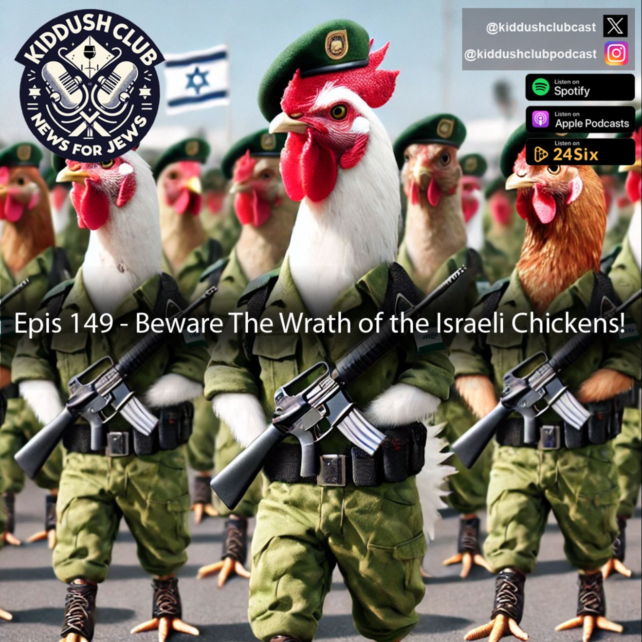 Epis 149 - Beware The Wrath of the Israeli Chickens!