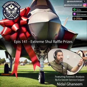 Epis 141 - Extreme Shul Raffle Prizes - With Nidal Ghaneem
