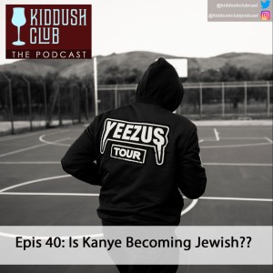 Epis 40 - Why Is Kanye Obsessed With Jews??