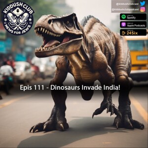 Epis 111 - Dinosaurs Invade India!