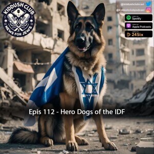 Epis 112 - Hero Dogs of the IDF