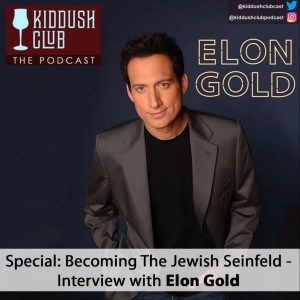 Special: Becoming the Jewish Seinfeld - Interviewing Elon Gold - Epis 34