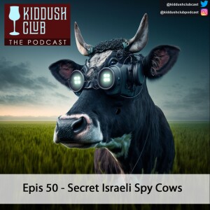 Epis 50 - Secret Israeli Spy Cows