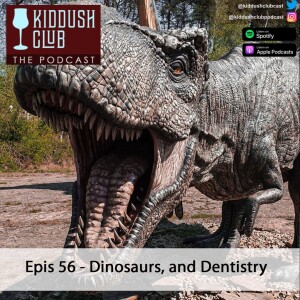 Epis 56 - Dinosaurs, and Dentistry