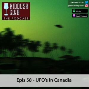 Epis 58 - UFO’s In Canadia