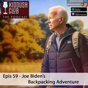 Epis 59 - Joe Biden’s Backpacking Adventure