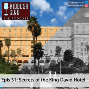 Epis 31 - Secrets of the King David Hotel