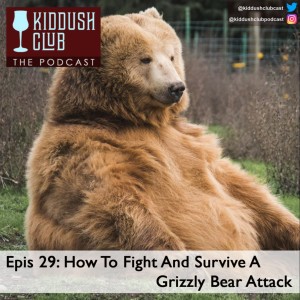 Epis 29 - How To Fight And Survive A Grizzly Bear Attack