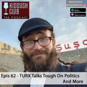 Epis 62 - Turx Talks Tough On Politics And More