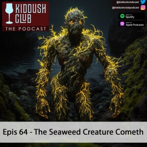 Epis 64 - The Seaweed Creature Cometh