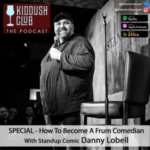 Special - How To Become A Frum Comedian With Standup Comic Danny Lobell (Epis 71)