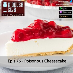 Epis 76 - Poisonous Cheesecake