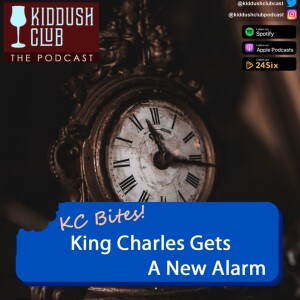 KC Bites - King Charles Gets A New Alarm