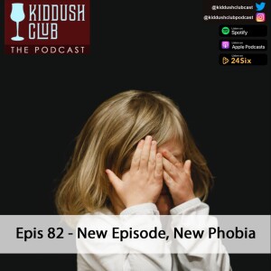 Epis 82 - New Episode, New Phobia