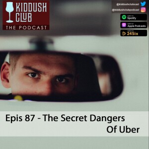 Epis 87 - The Secret Dangers of Uber