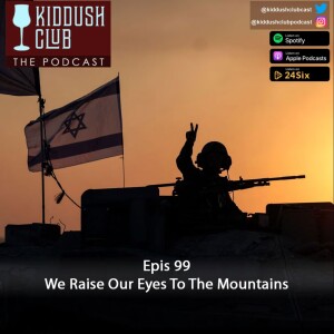 Epis 99 - We Raise Our Eyes To The Mountains