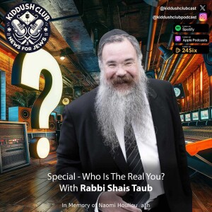 Special - Who Is The Real You With Rabbi Shais Taub