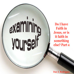 Part 4: Faith in Jesus, or is it Faith in Something else?