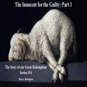 The Innocent Giving His Life for the Guilty: The Story of Our Great Redemption #14