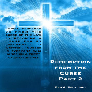 Redemption from the Curse-Part 2