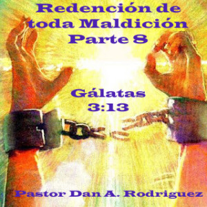 Redención de Toda Maldición- Parte 8