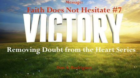 Faith Refuses to Hesitate #7: Removing Doubt from the Heart Series