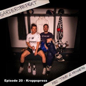 Episode 20 - Kroppspress