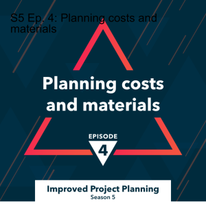 S5 Ep. 4: Planning costs and materials