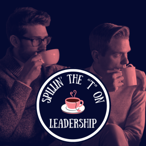 (Trailer) Spillin' the "T" on Leadership