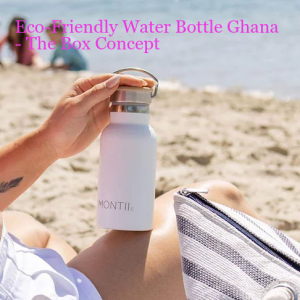 Eco-Friendly Water Bottle Ghana - The Box Concept