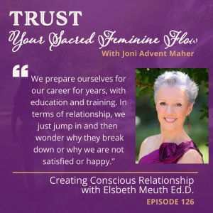 Creating Conscious Relationship with Elsbeth Meuth, Ed.D.